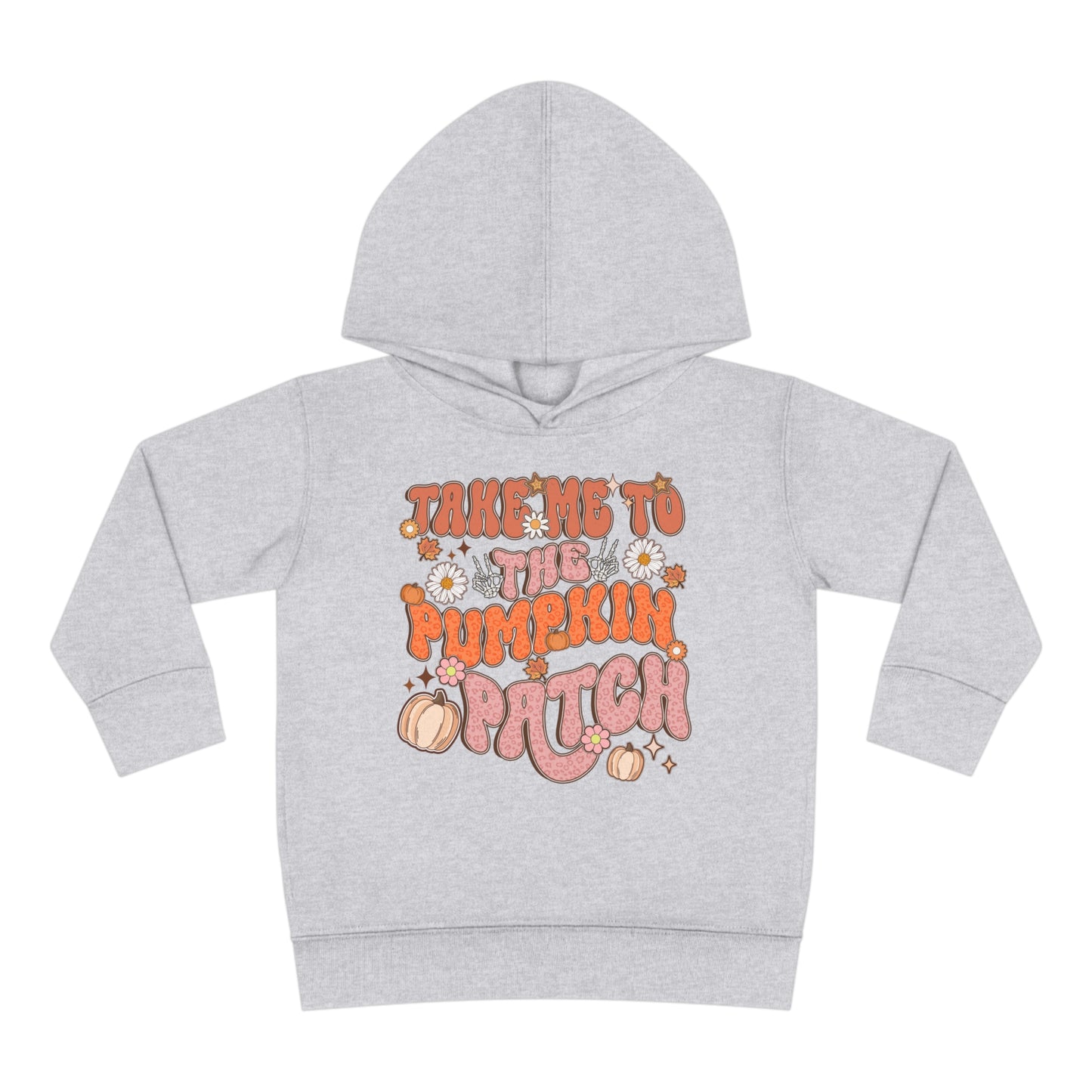 Take Me To The Pumpkin Patch Toddler Pullover Fleece Hoodie