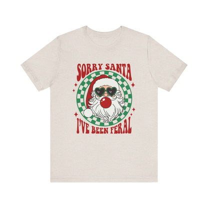 Sorry Santa I've Been Feral Unisex Jersey Short Sleeve Tee