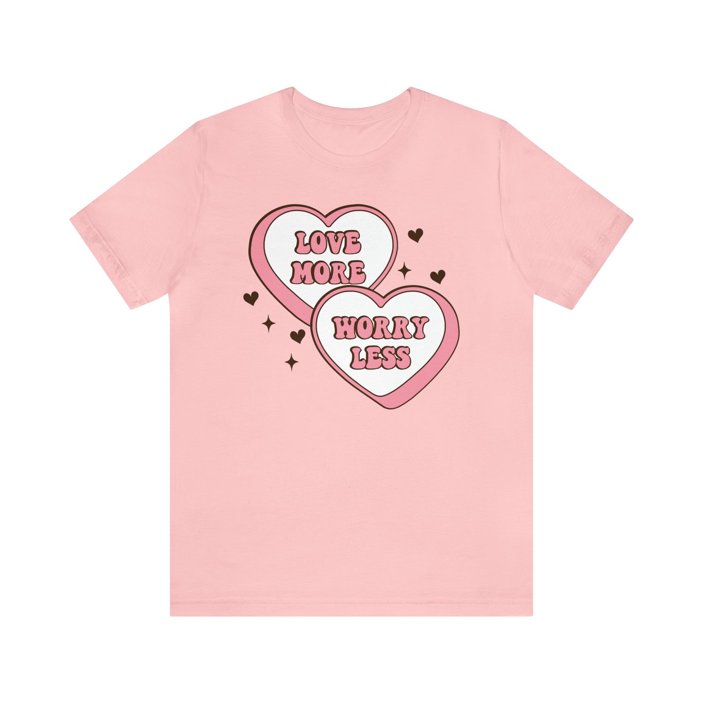 Love More Worry Less Valentine Era Short Sleeve Tee Express Shipping Available