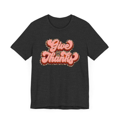 Give Thanks Short Sleeve Tee