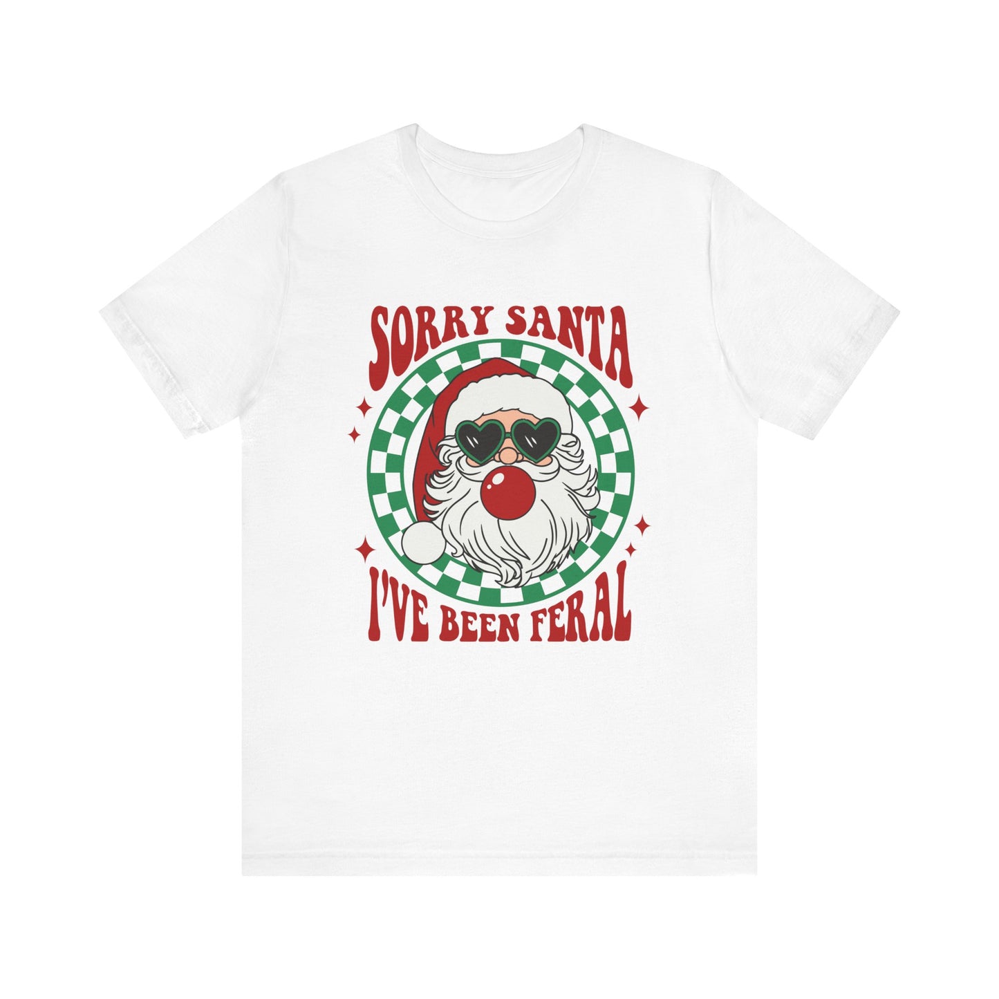 Sorry Santa I've Been Feral Unisex Jersey Short Sleeve Tee