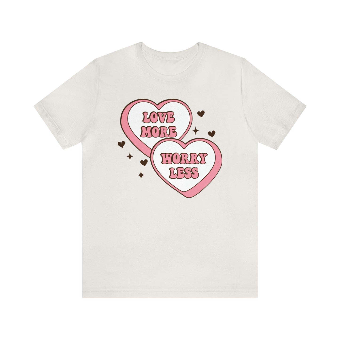 Love More Worry Less Valentine Era Short Sleeve Tee Express Shipping Available