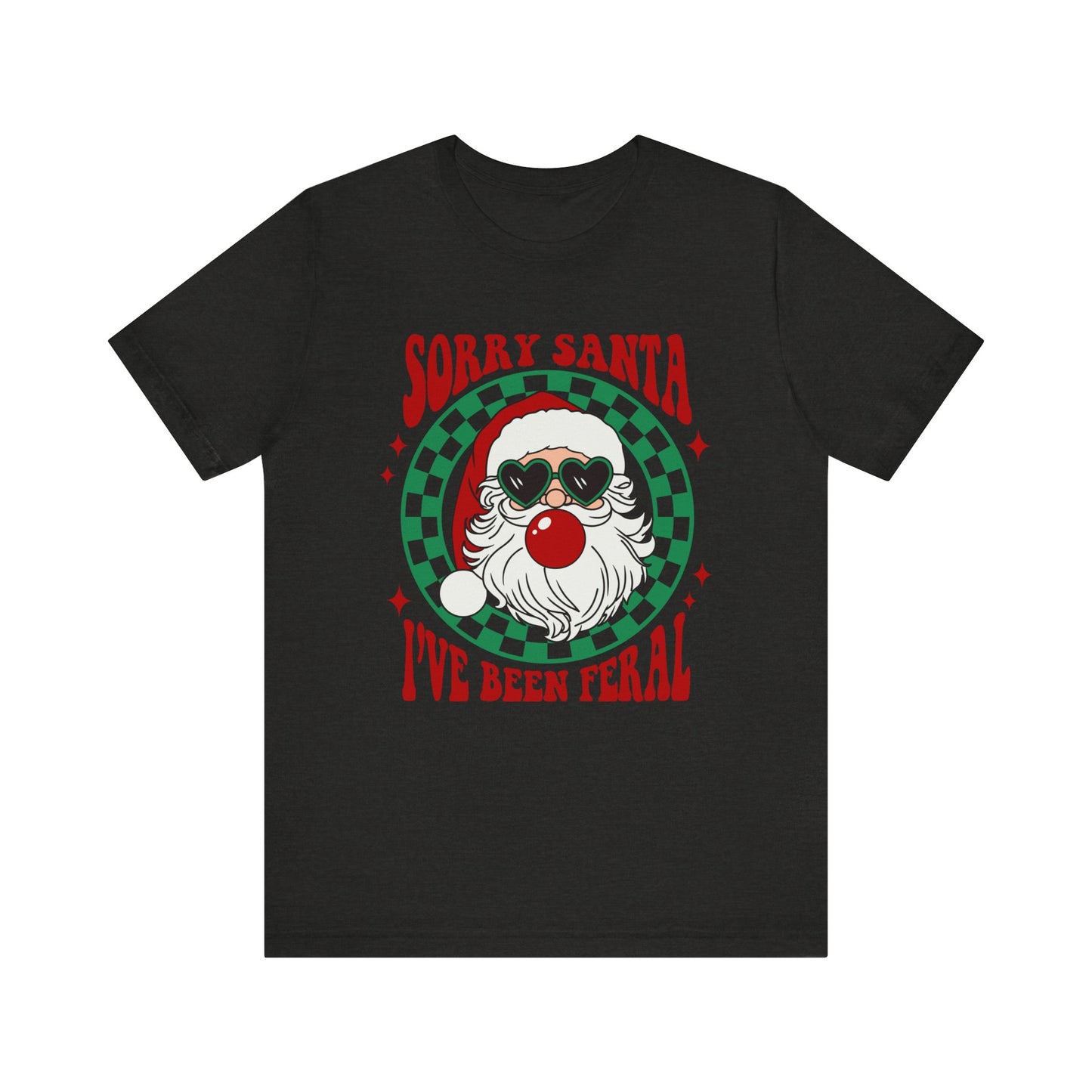 Sorry Santa I've Been Feral Unisex Jersey Short Sleeve Tee