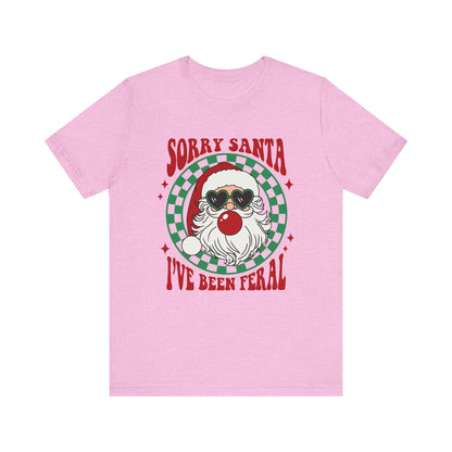 Sorry Santa I've Been Feral Unisex Jersey Short Sleeve Tee