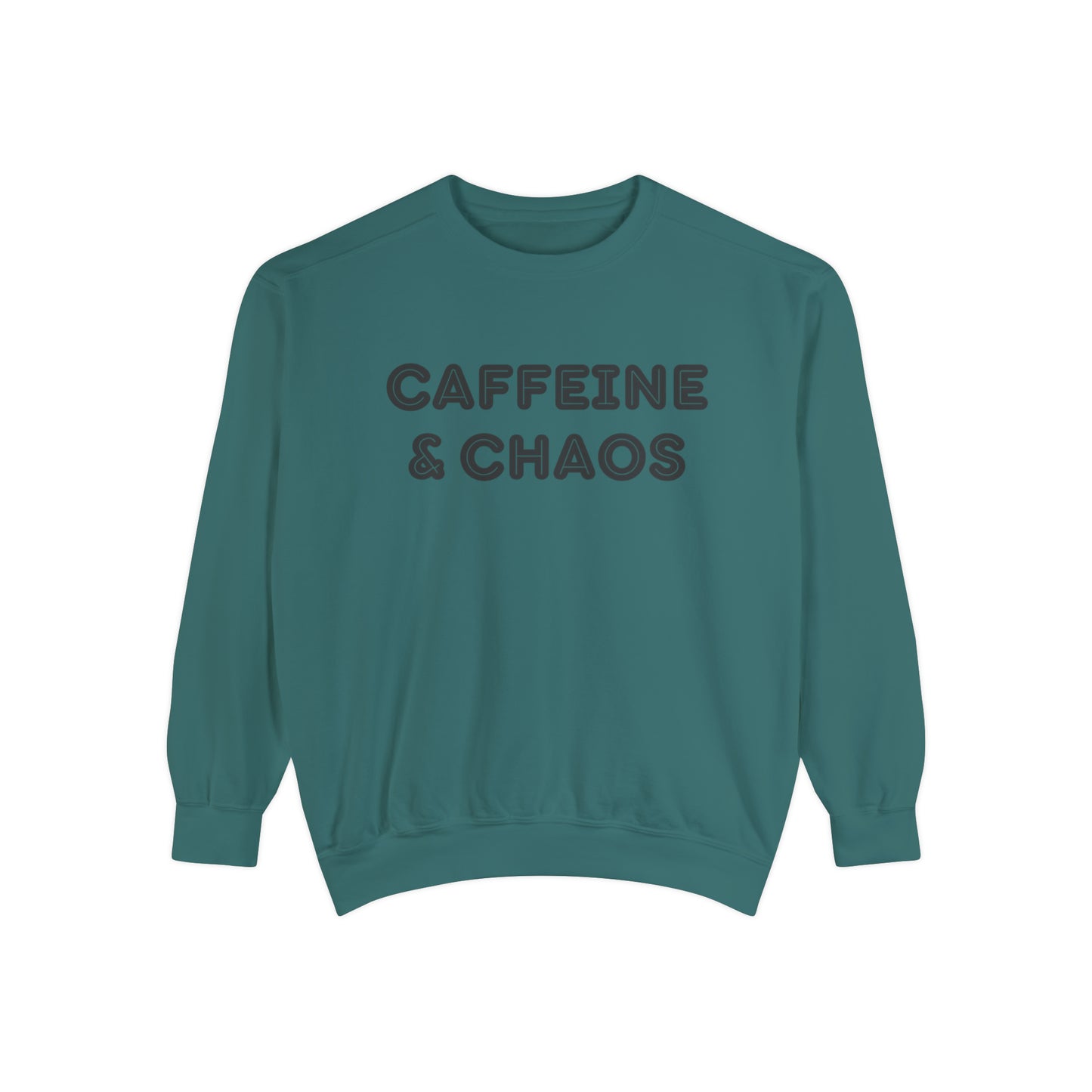 Caffeine and Chaos Unisex Garment-Dyed Sweatshirt